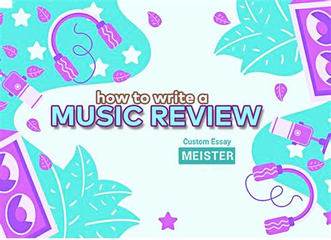 How to Write a Music Review: A Detailed Insight into the Craft